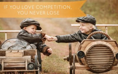 If You Love Competition, You Never Lose